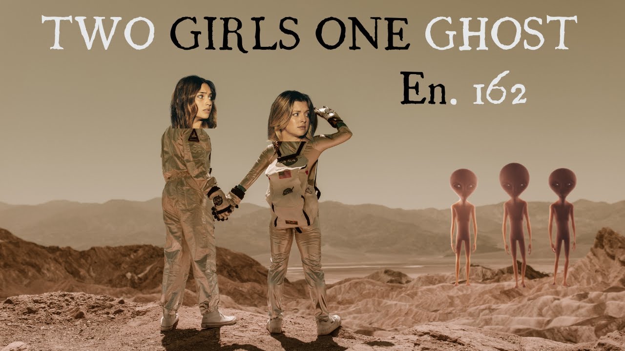 Two Girls One Ghost Encounters: 162