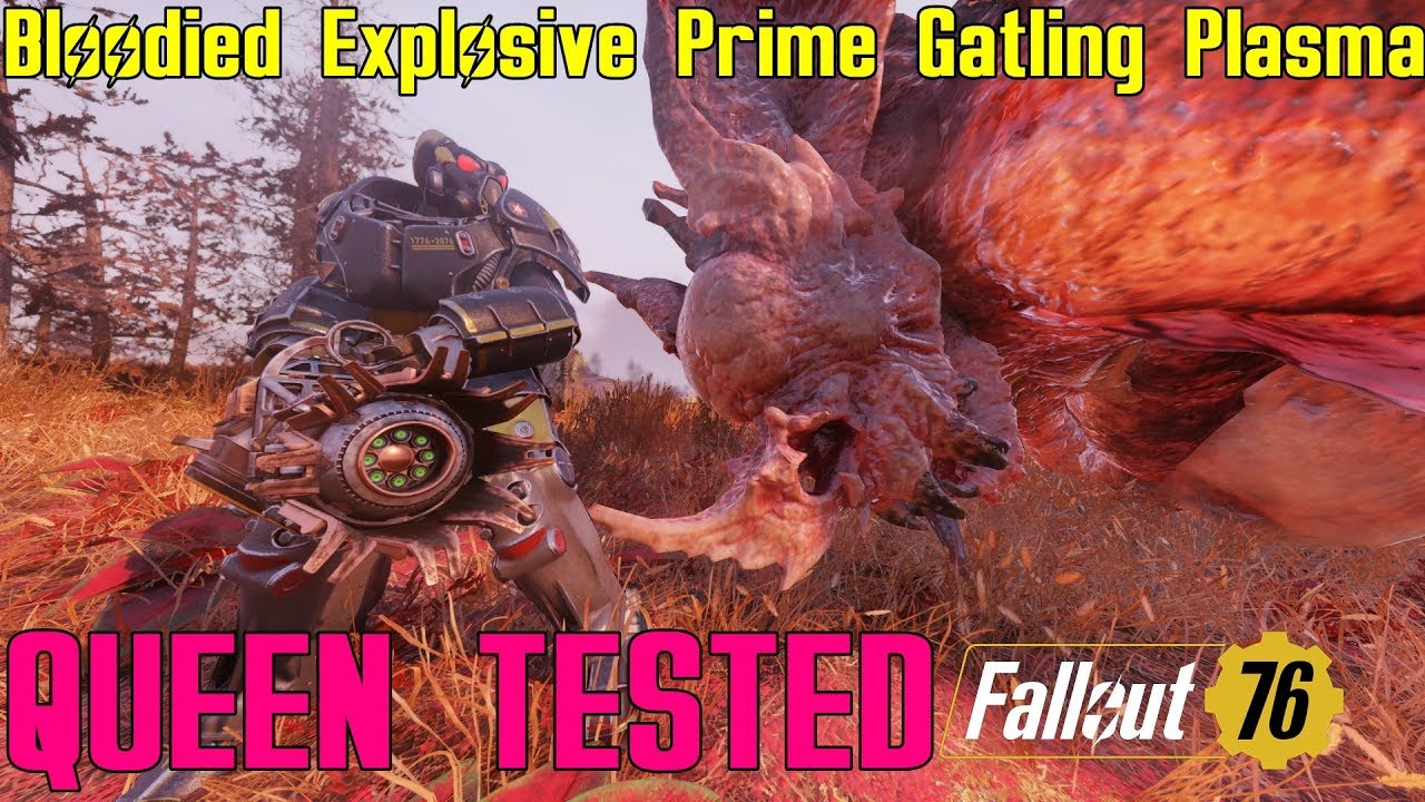 Fallout 76: Queen Tested: Bloodied Explosive Prime Gatling Plasma