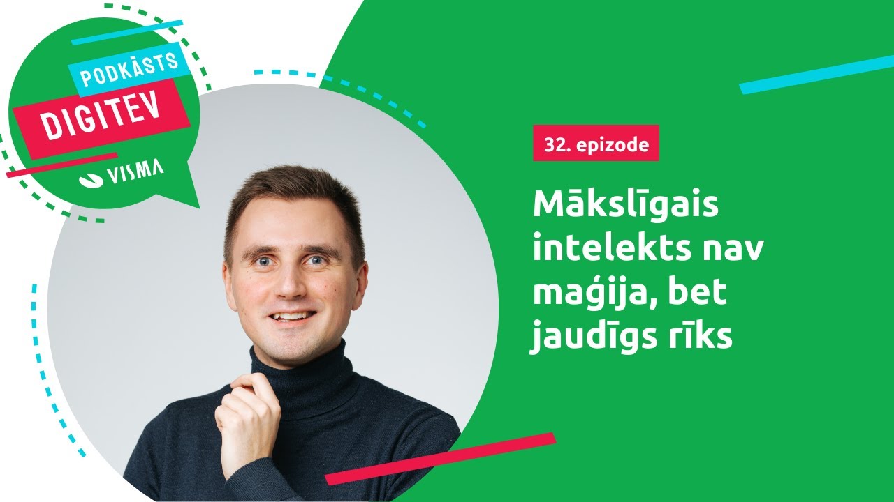 Podkāsts DIGITEV #32 - Mākslīgais intelekts nav maģija, bet jaudīgs rīks