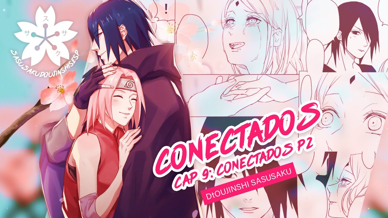 Conectados parte 2 - Ep 9 (Final)🌸 [Doujinshi SasuSaku]