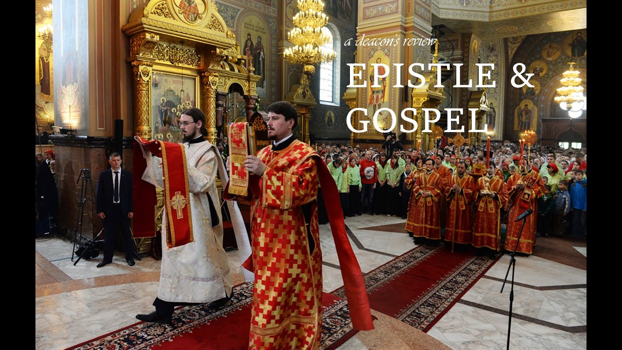 A Deacon's Review - Hierarchical Epistle & Gospel