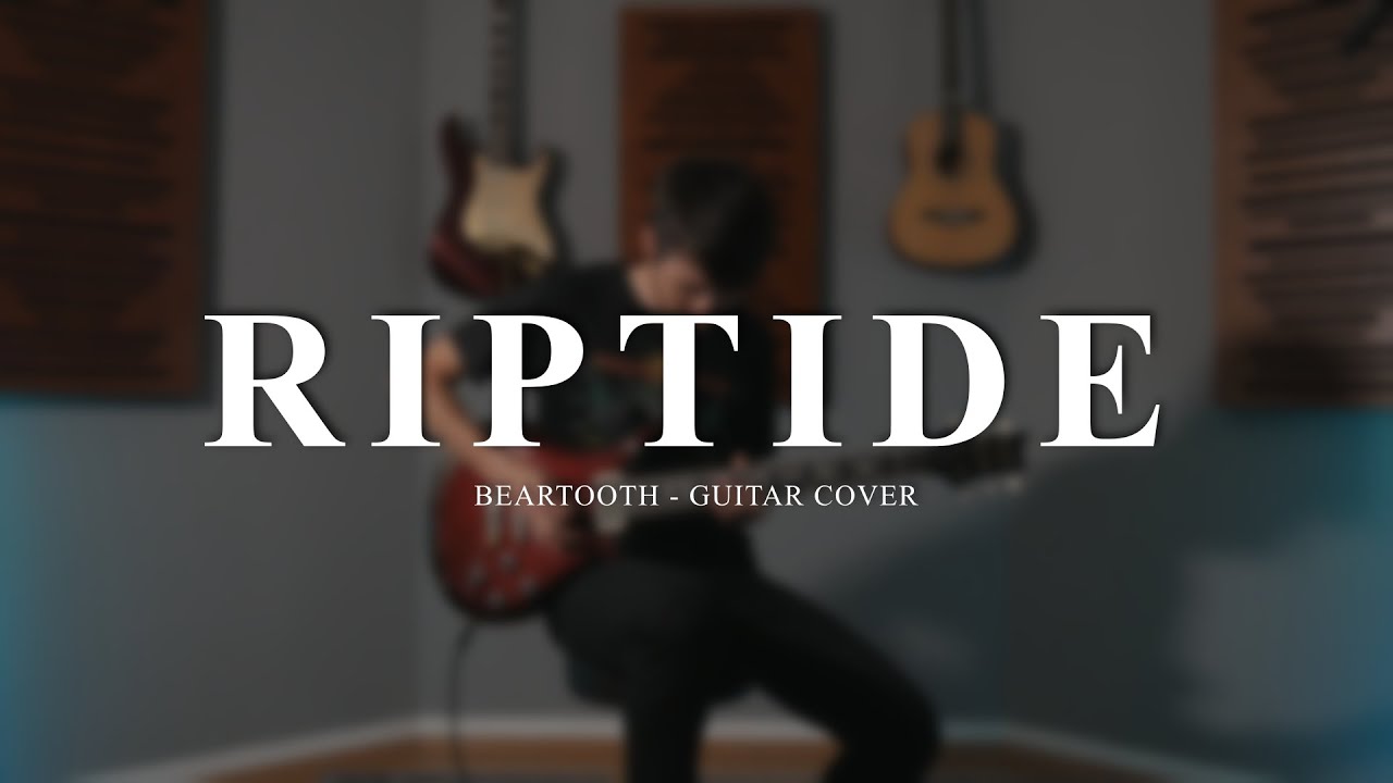 Beartooth - RIPTIDE - Guitar Cover