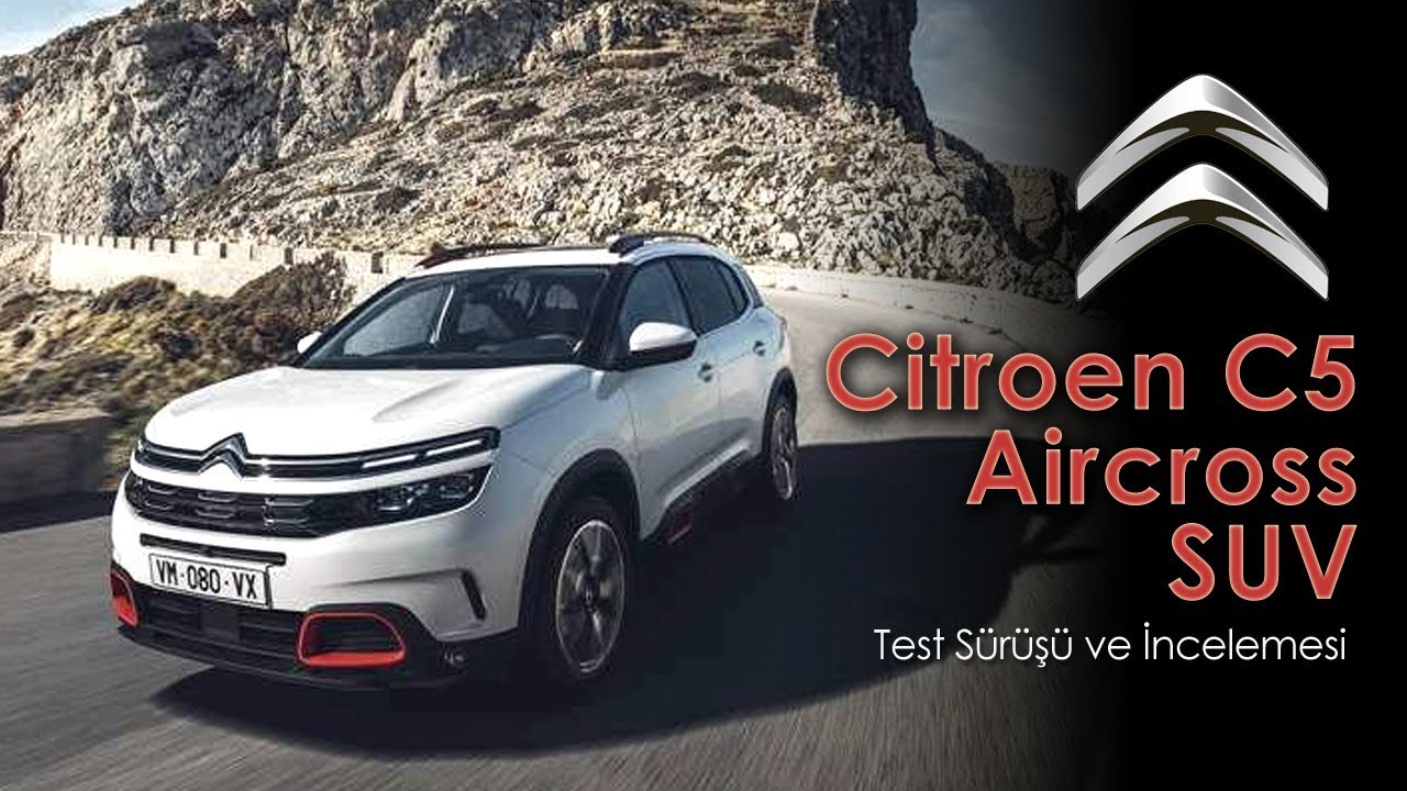 Citroen C5 Aircross SUV Test Sürüşü ve İncelemesi