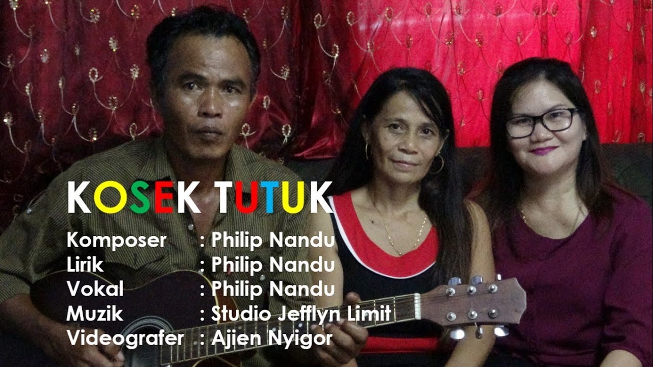 KOSEK TUTUK - Philip Nandu (2019) I Videografer: Ajien Nyigor