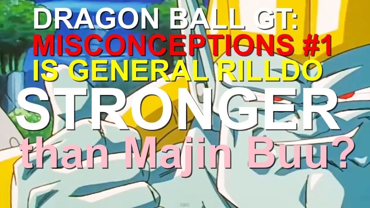 Dragon Ball GT misconceptions #1: Is General Rilldo stronger than Majin Buu?