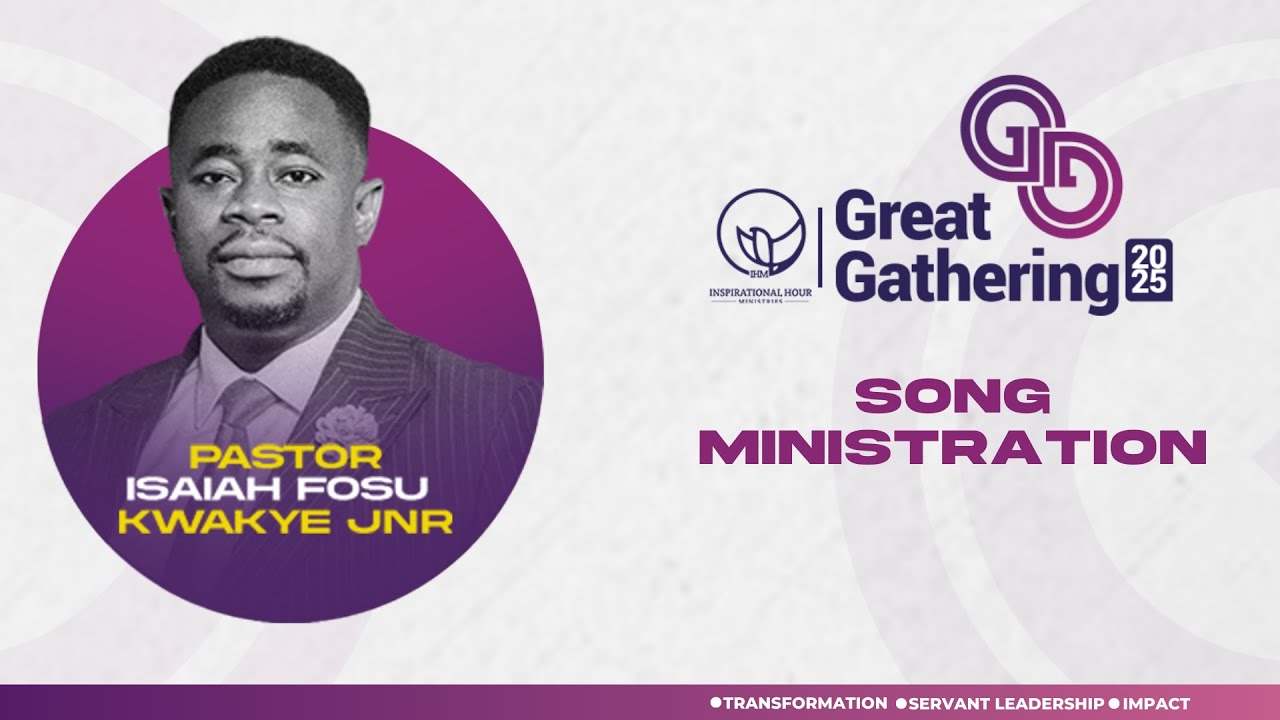 GREAT GATHERING 2025 || PASTOR ISAIAH FOSU-KWAKYE JNR|| DAY 3