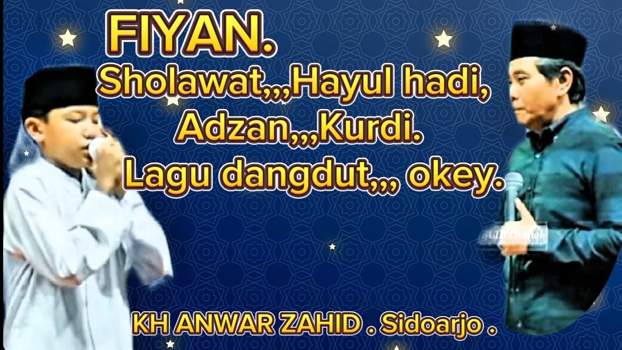 FIYAN.Sholawat,,hayul hadi, Adzan Kurdi, dangdut,, okey 👍 ll KH ANWAR ZAHID #sidoarjo 