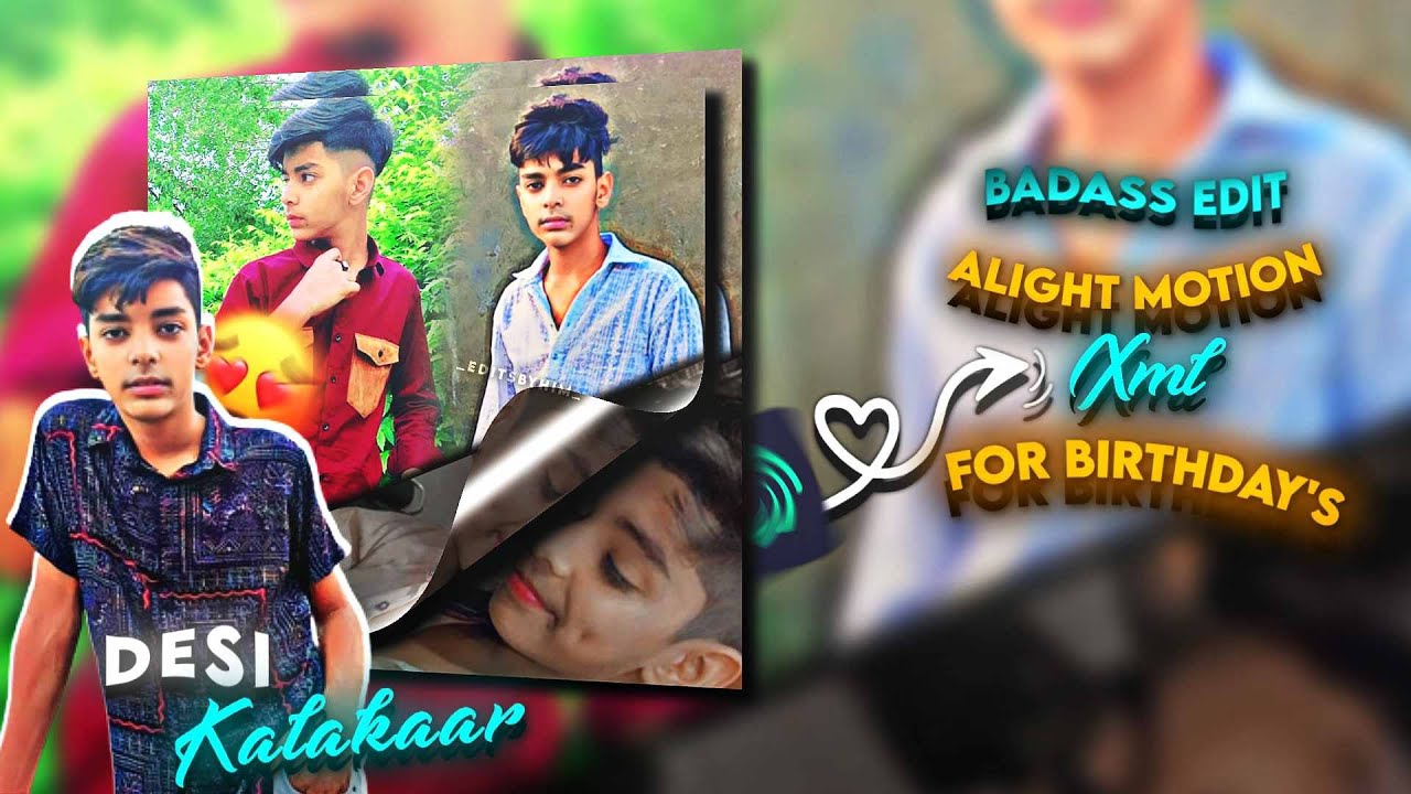 Desi kalaakar | Alight motion | Birthday edit | Xml | 60fps🔐