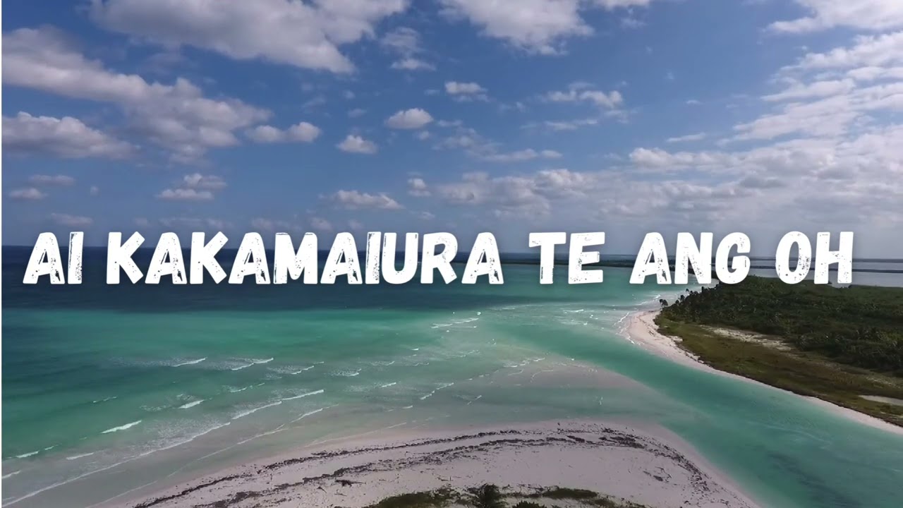 AI KAKAMAIURA TE ANG OH | KIRIBATI MUSIC