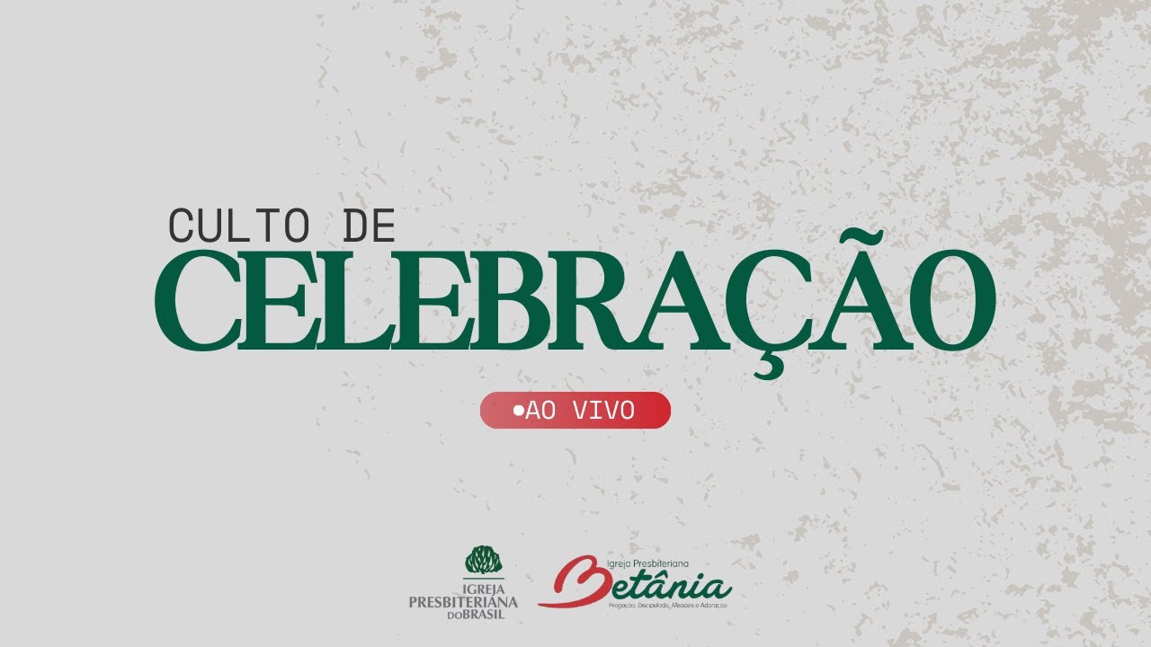 CULTO DE CELEBRAÇÃO  Ao Vivo | Igreja Presbiteriana Betânia Gov. Valadares