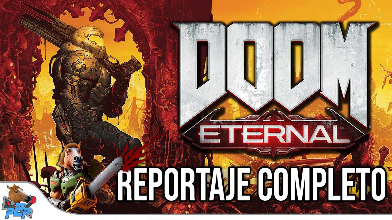 DOOM ETERNAL 🔥 RIP AND TEAR HASTA EL INFIERNO | Reportaje Completo