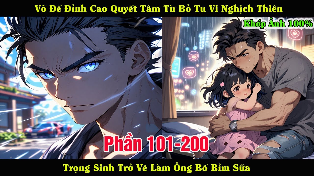 [Phần 101-200] Bá Chủ Võ Đế Trọng Sinh Trở Về Làm Ông Bố Bỉm Sữa | Biển Truyện Tu Tiên