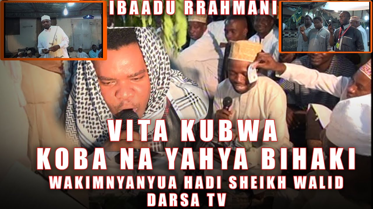 Vita Kubwa Huku Shariff Koba Huku Yahya Bihaki  / Ibaadu Rahmaan