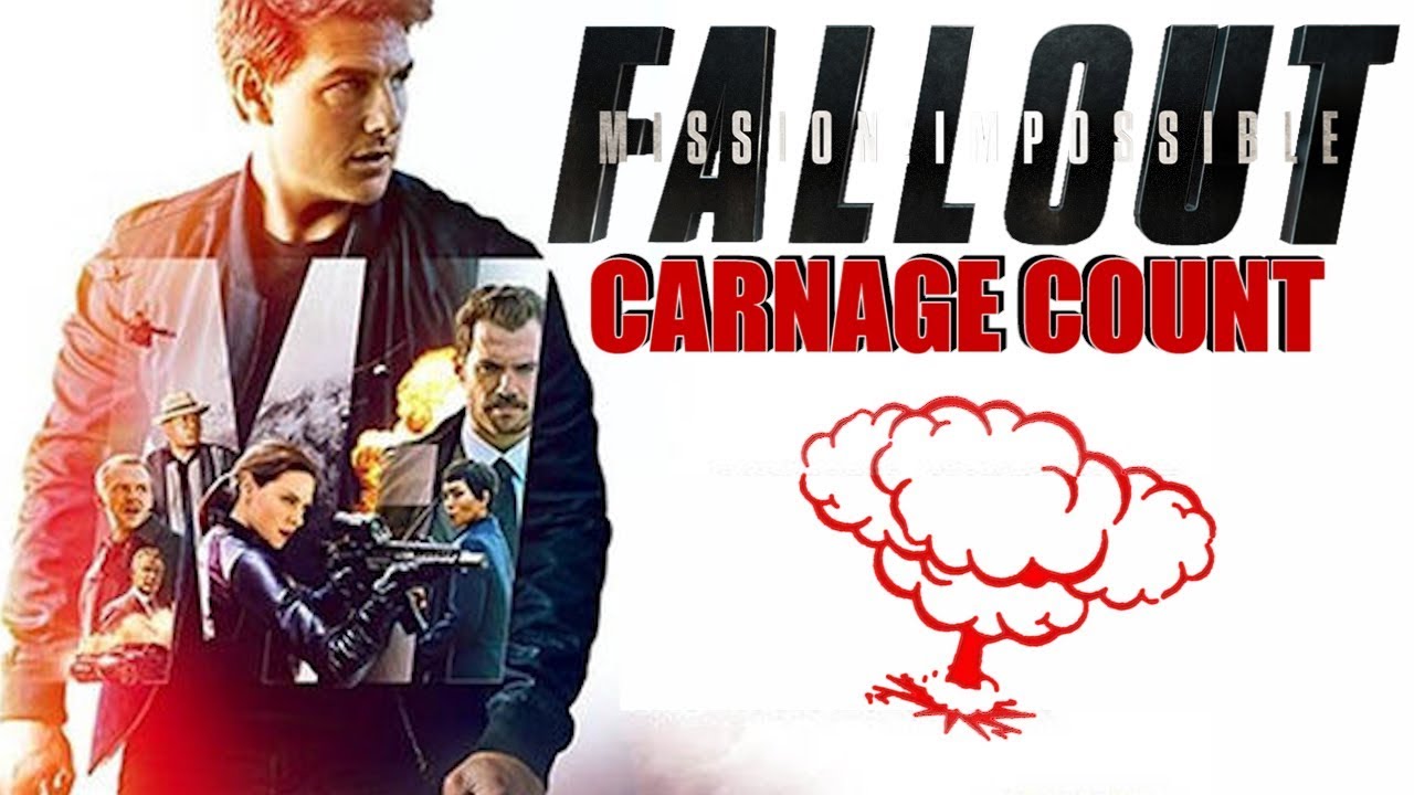 Mission: Impossible - Fallout (2018) Carnage Count