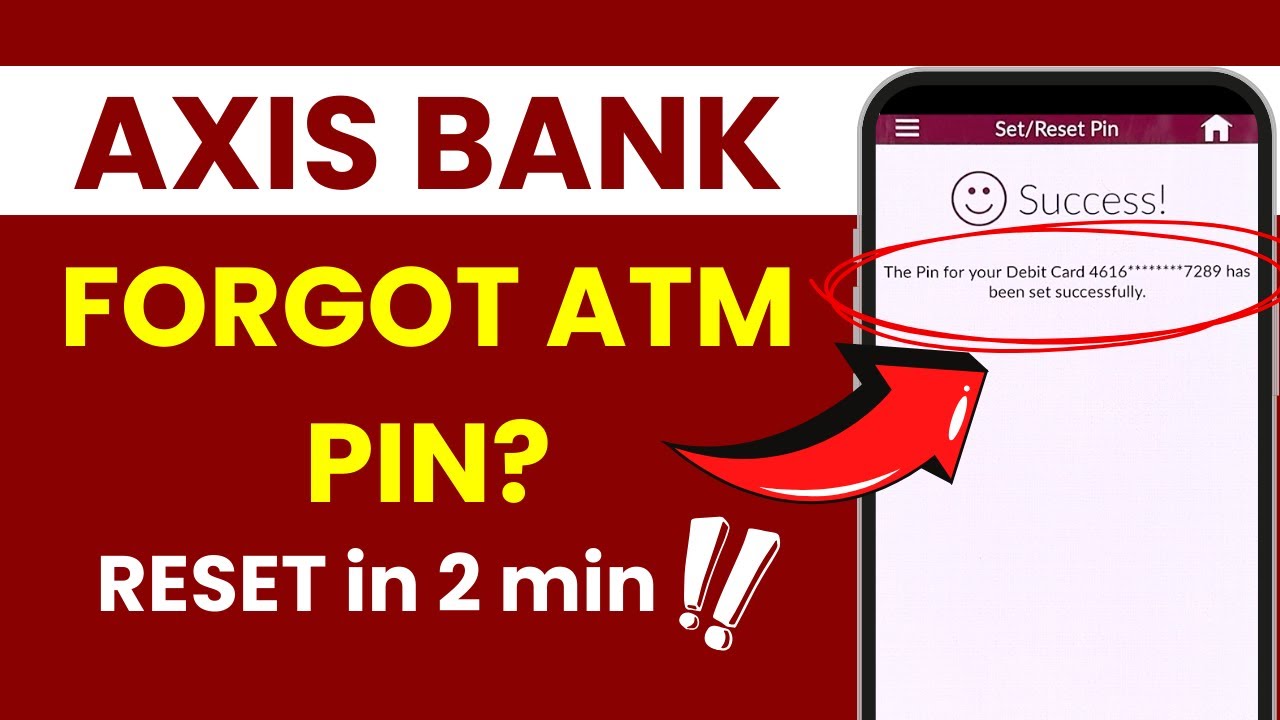 Forgot ATM PIN in Axis Bank? Change or Reset ATM PIN in Debit Card in Axis Bank