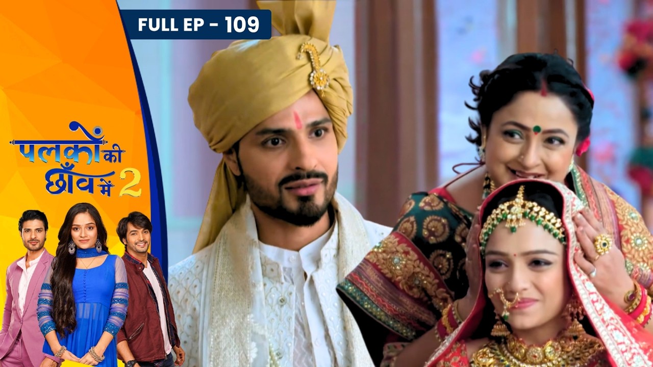 Palkon Ki Chhaanv Mein 2 | Full Episode - 109 | Trupti Mishra, Ashish Dixit And Vin Rana | Dangal TV