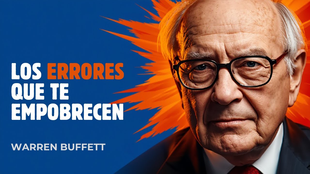 Estos son los ERRORES que te mantienen POBRE - Warren Buffett