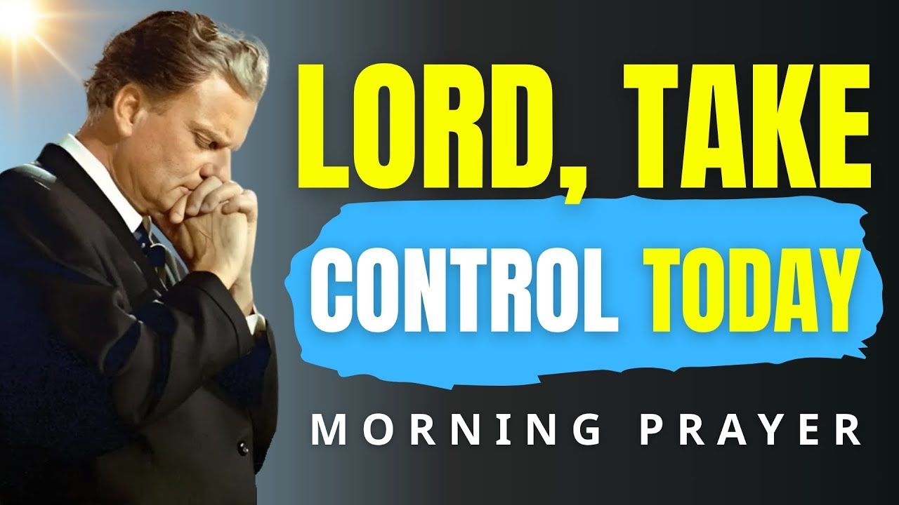 Lord, I Follow You Today — Powerful Morning Prayer for Guidance & Grace | Billy Graham