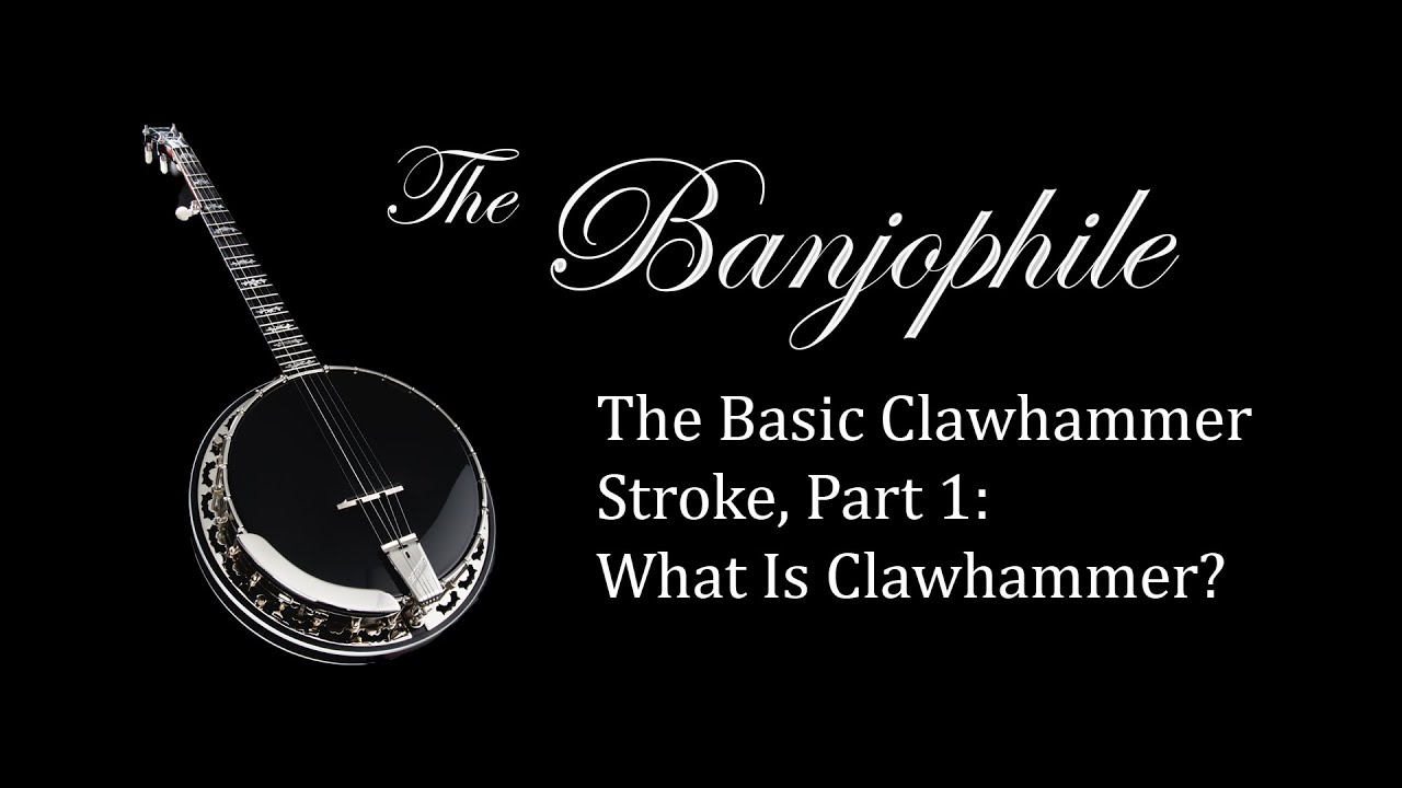 The Basic Clawhammer Stroke, pt.1: What Is Clawhammer?