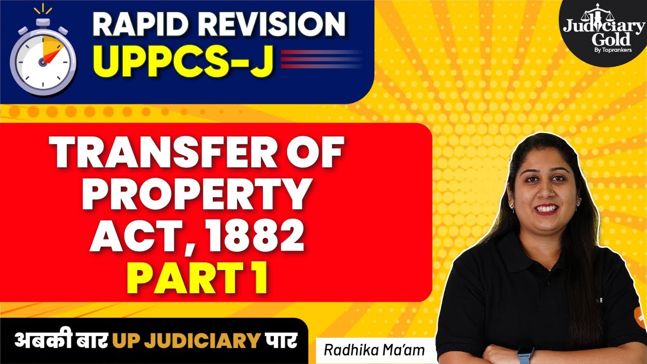 UP- PCSJ Rapid Revision | Transfer of Property Act, 1882 (part 1) | UPPCS J 2023 Exam Preparation