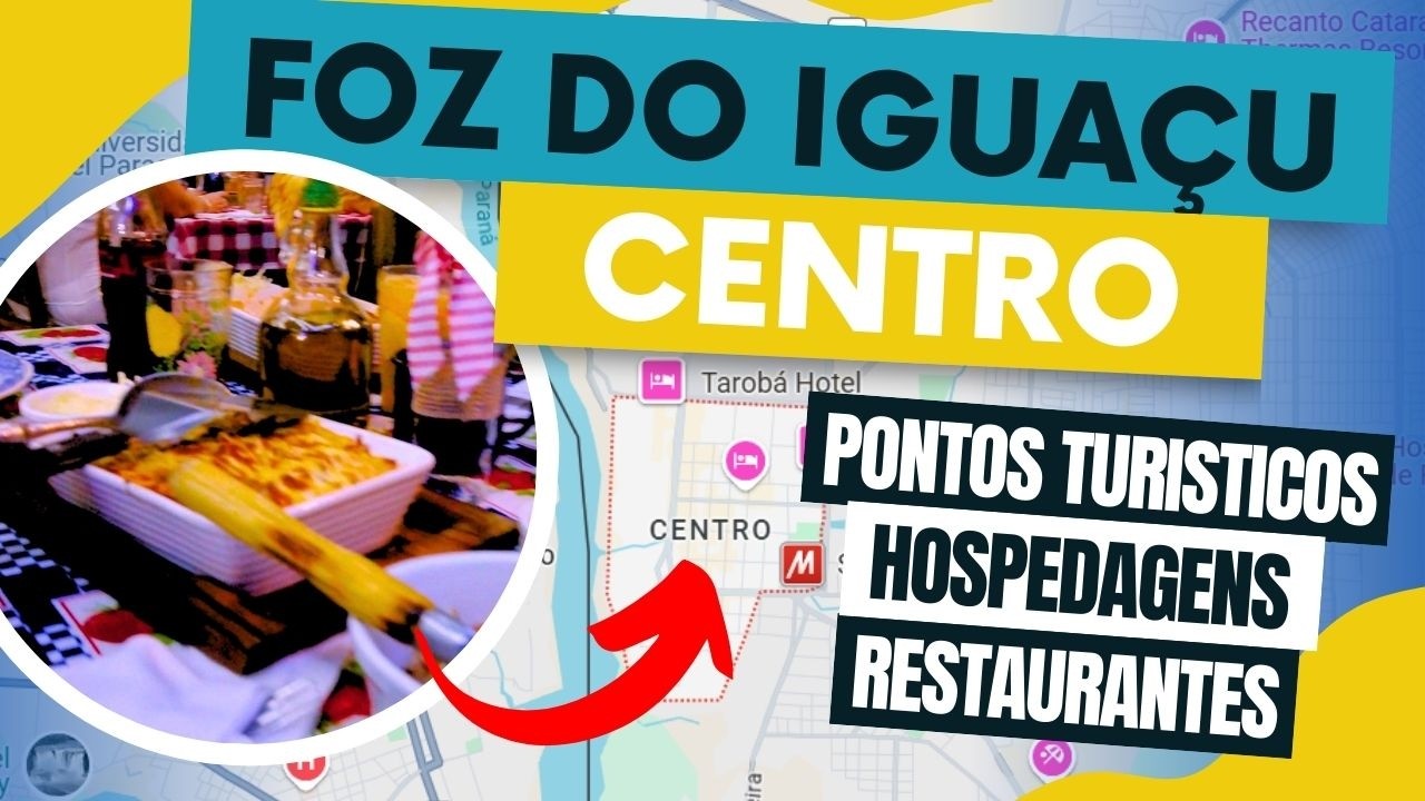 Onde ficar em Foz do Iguaçu? Saiba tudo sobre o bairro do Centro! melhores dicas 2024