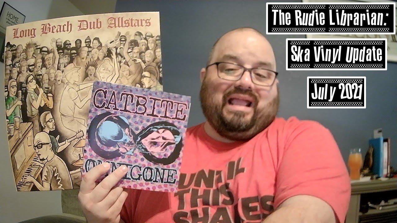 The Rudie Librarian: Ska Vinyl Update - July 2021