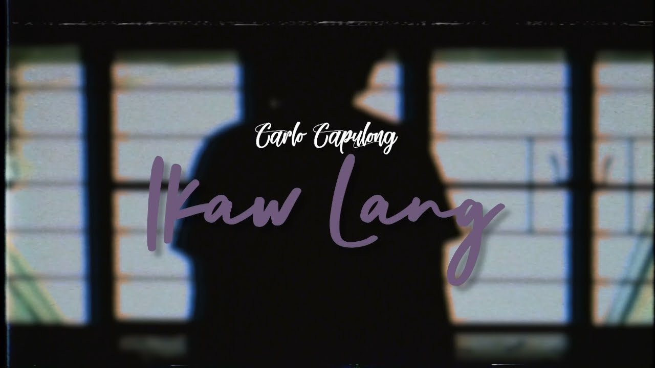 Carlo Capulong - Ikaw Lang (Lyric Video)
