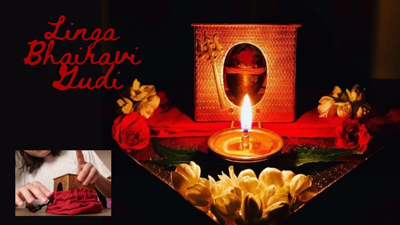 Linga Bhairavi Gudi Unboxing