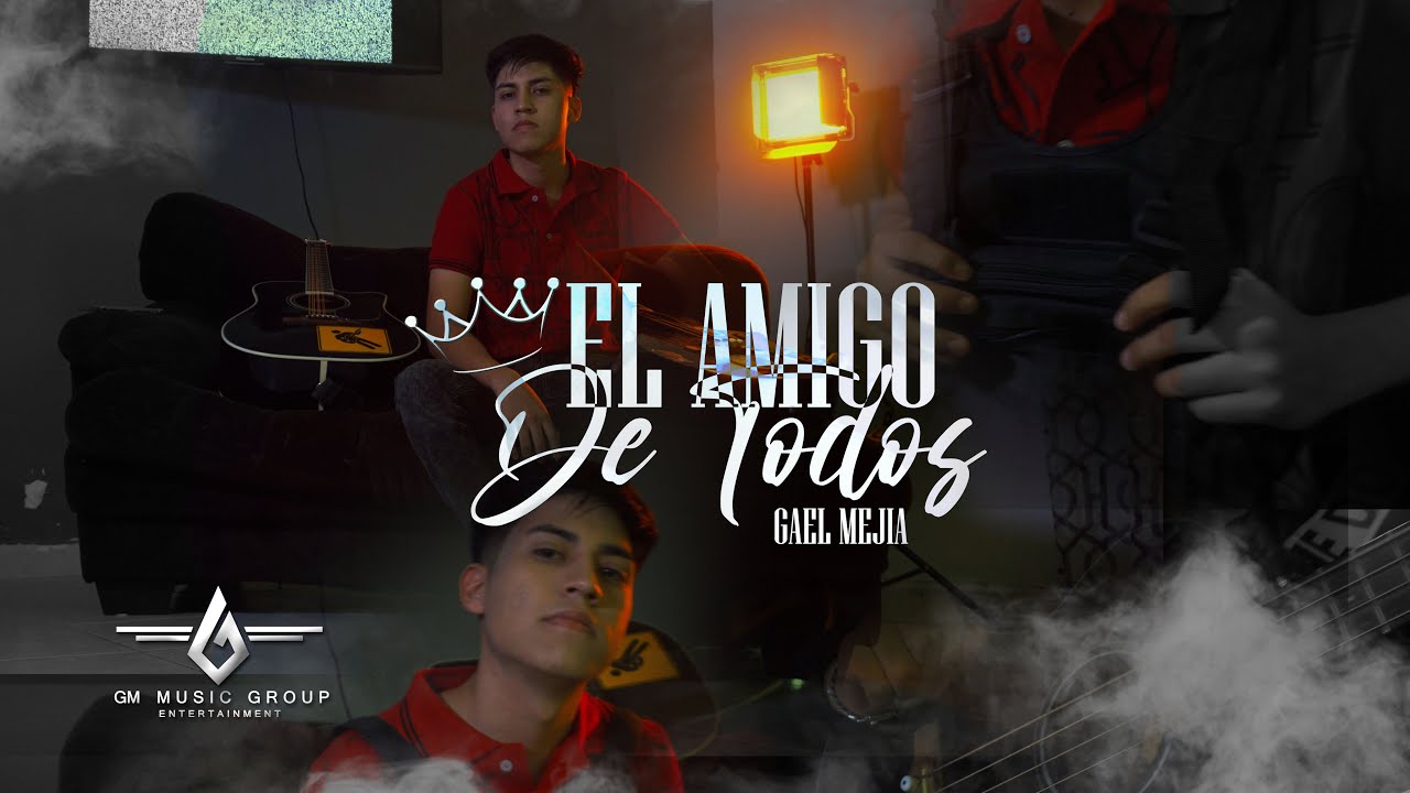 El Amigo de Todos - Gael Mejia (Official Music Video)