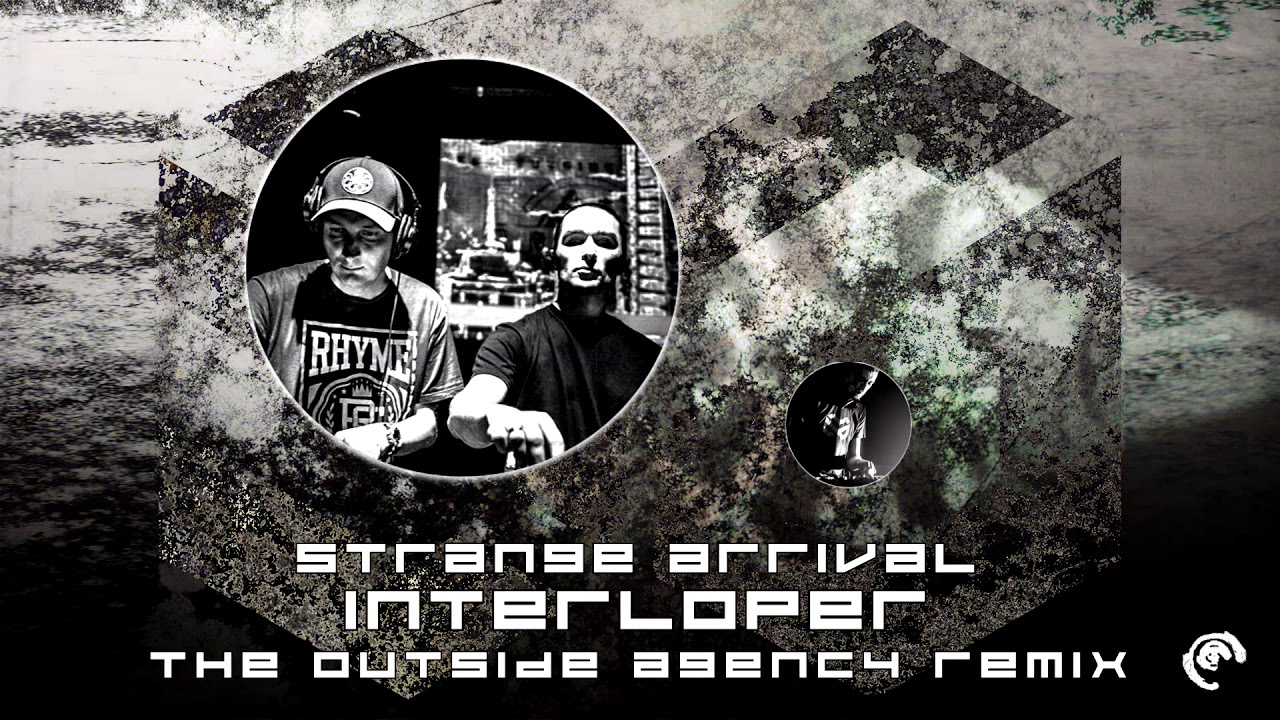 Strange Arrival - Interloper (The Outside Agency Remix)
