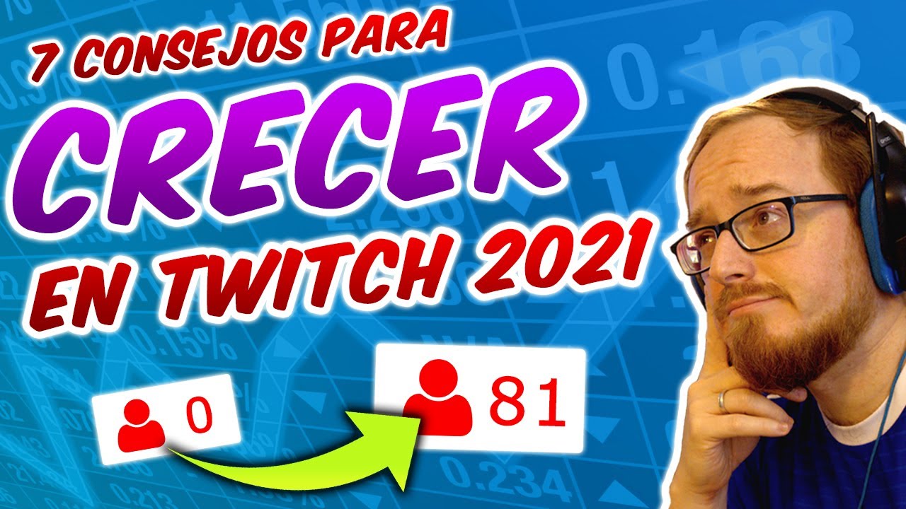 ✅ COMO CRECER EN TWITCH 2021 🔷 7 Consejos para EMPEZAR