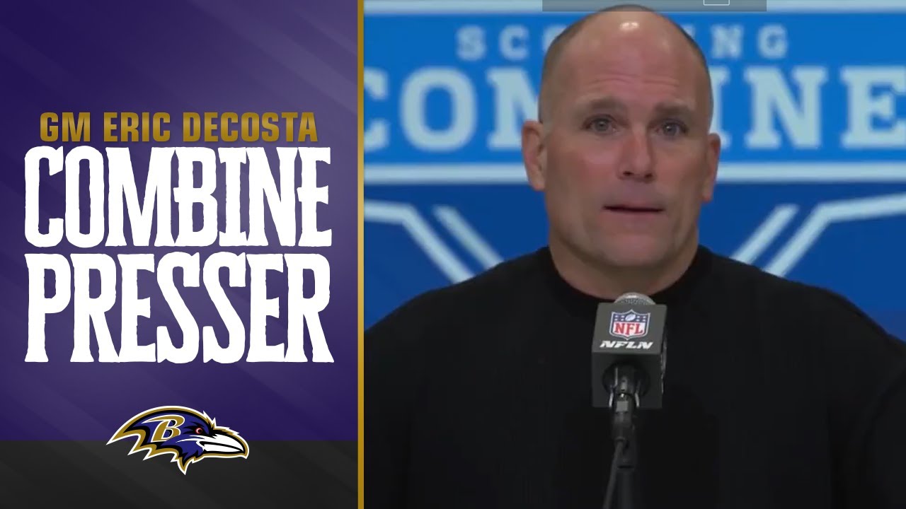 Eric DeCosta At the NFL Combine Previews Upcoming Draft, Free Agency Decisions | Baltimore Ravens