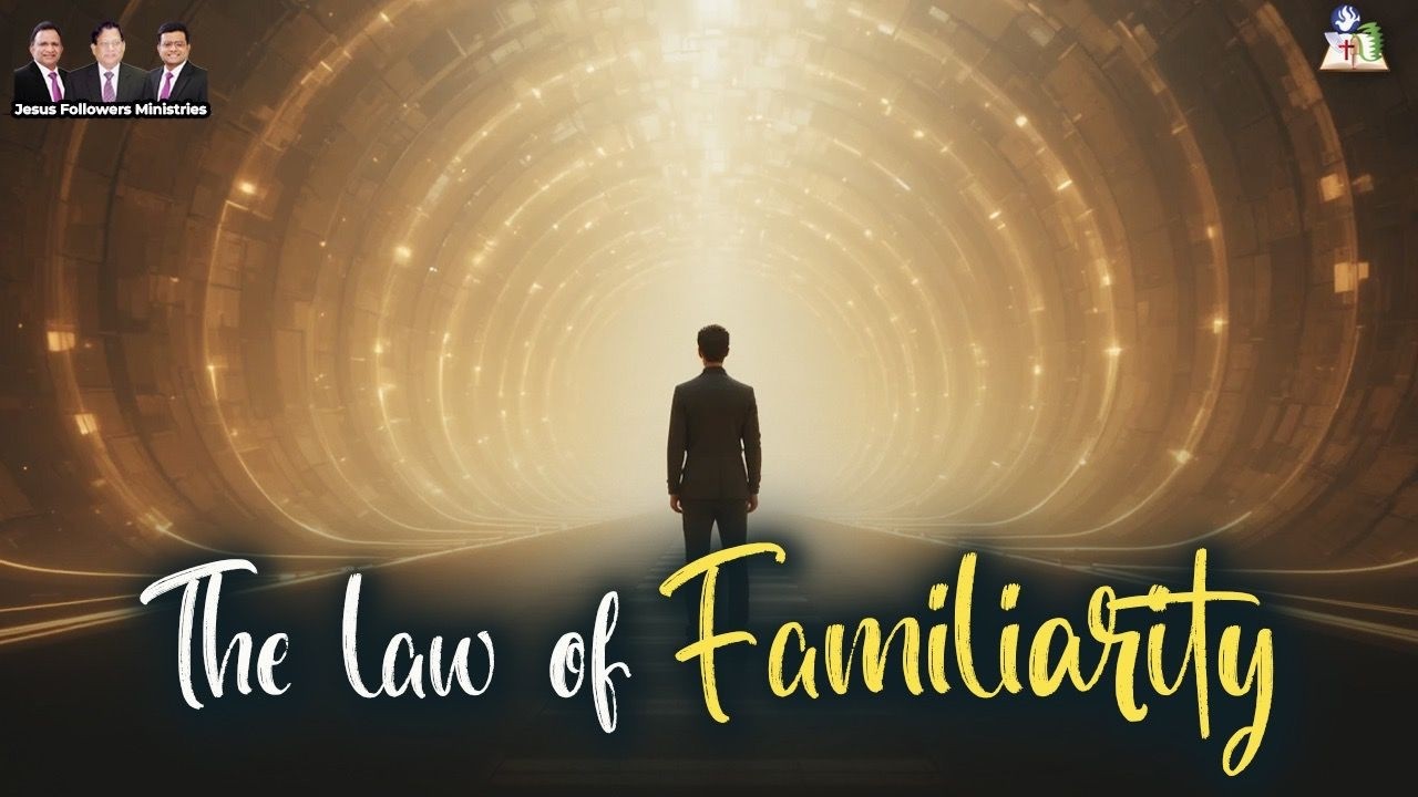 The law of familiarity | Short Msg by Bro. P. Joshi anna | Bro.P.Bakth singh | JFM