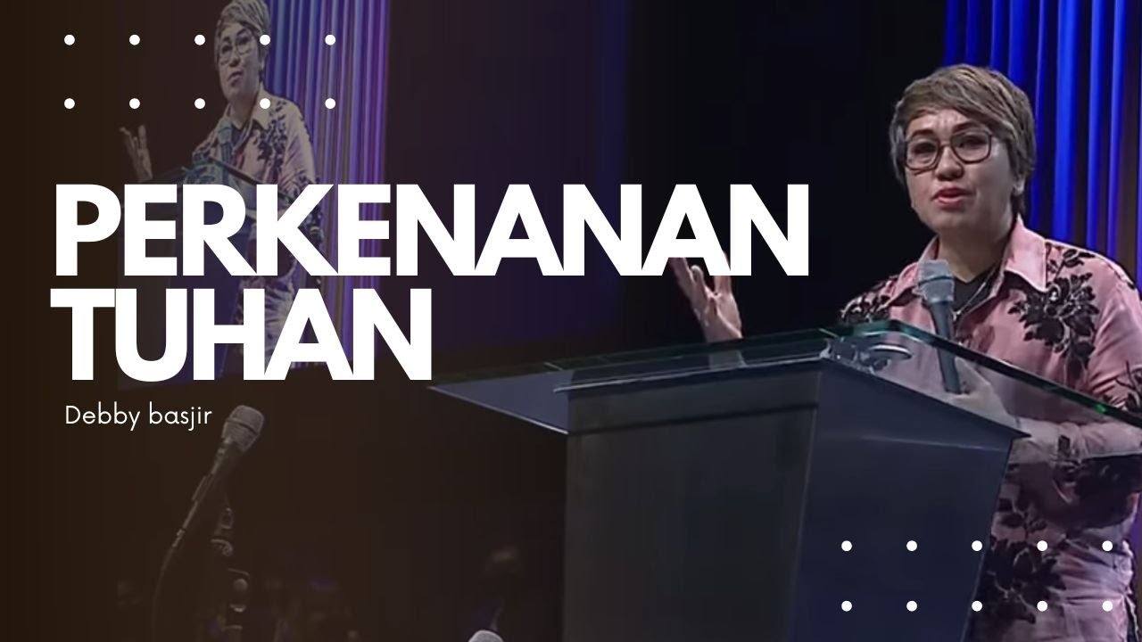 ARTI PERKENANAN TUHAN ! - DEBBY BASJIR #khotbahdebbybasjir db #khotbahdebbybasjir2023