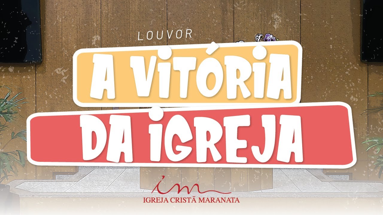 A Vitória da Igreja - LOUVOR - Crianças, Intermediários e Adolescentes