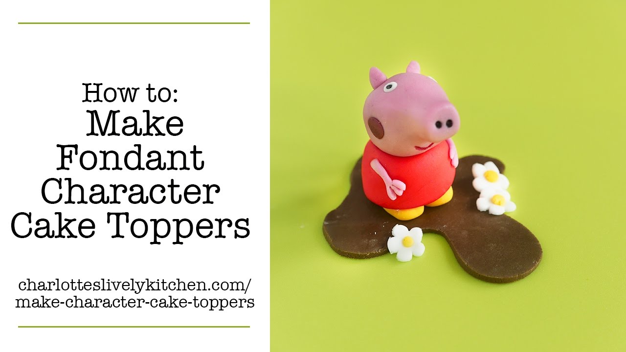 How to make fondant character cake toppers