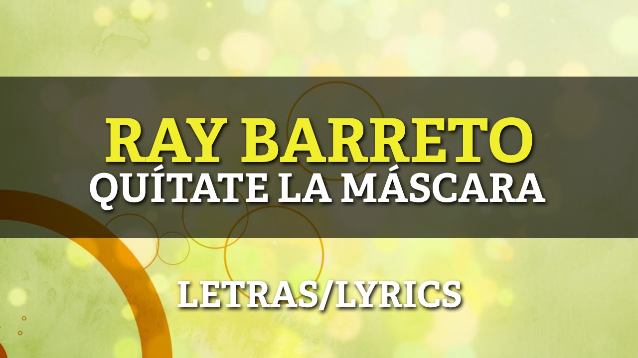 Ray Barretto - Quitate La Mascara