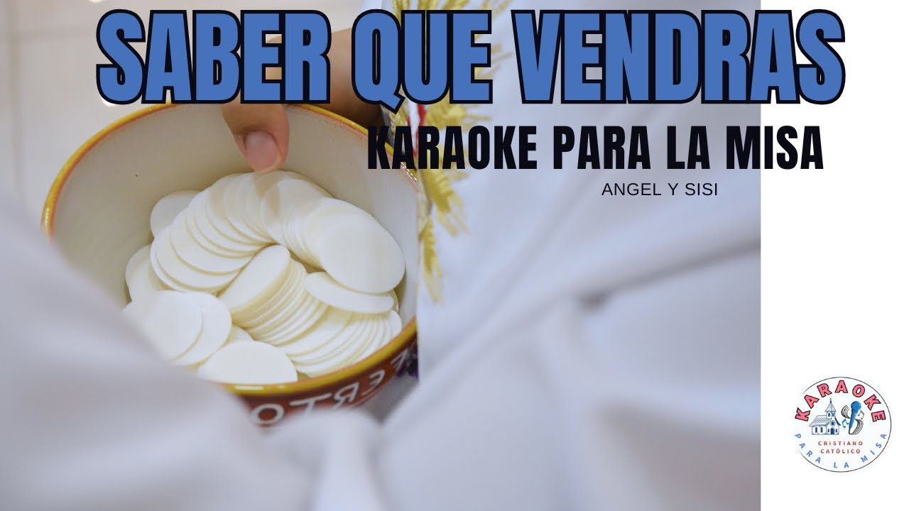 Saber que Vendrás (En la Patena) -OFRENDA-Karaoke 