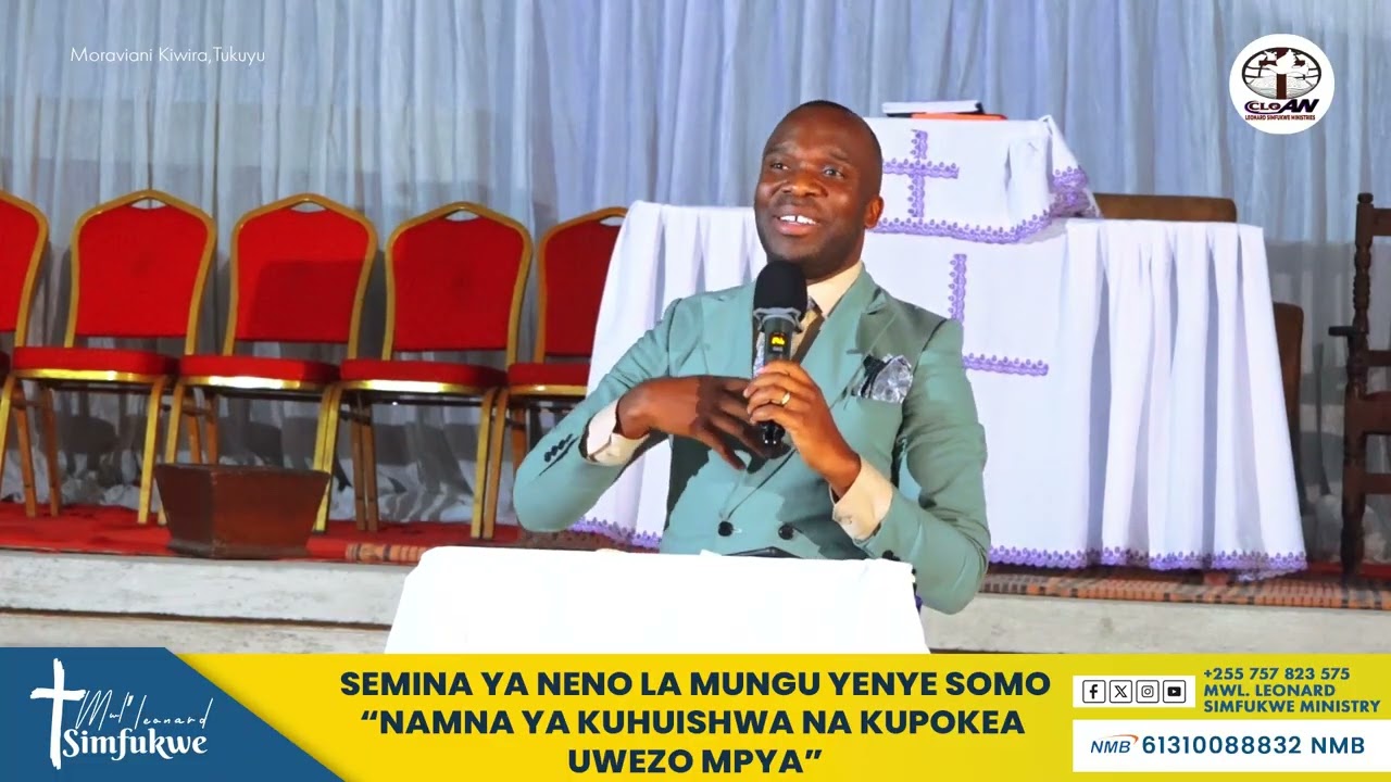 NAMNA YA KUHUISHWA NA KUPOKEA UWEZO MPYA NA MWL LEONARD SIMFUKWE- KANISA LA MORAVIANI KIWIRA -TUKUYU