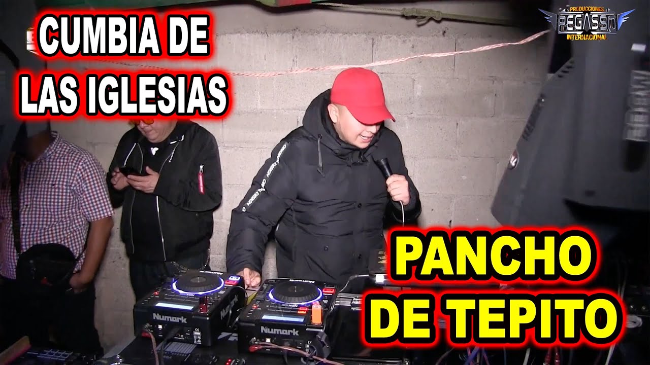 *** CUMBIA DE LAS IGLESIAS, SONIDO PANCHO DE TEPITO ***