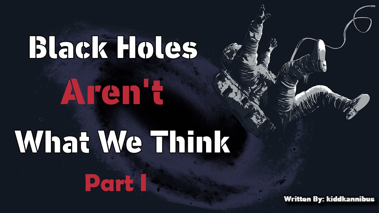 Black Holes Aren't What We Think (Part 1) | A Space Creepypasta | Sci-Fi Horror