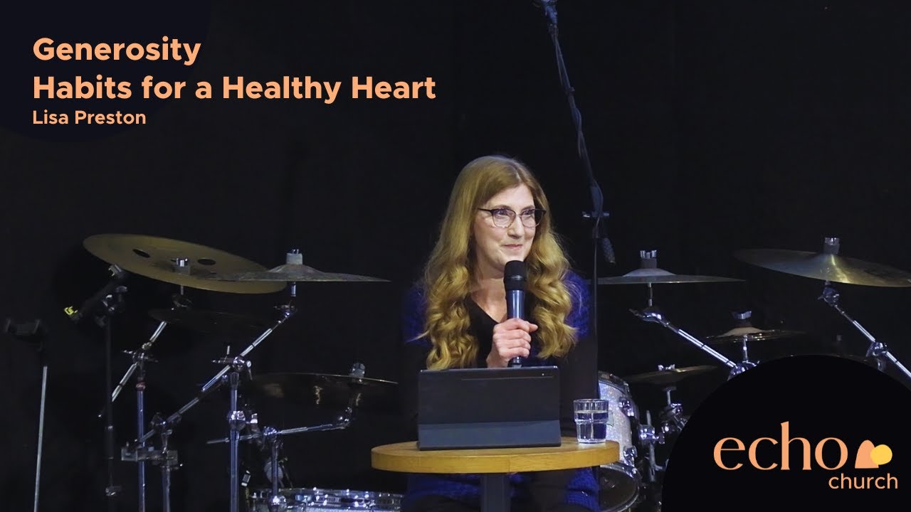 Generosity - Habits for a Healthy Heart | Lisa Preston (Audio Only)