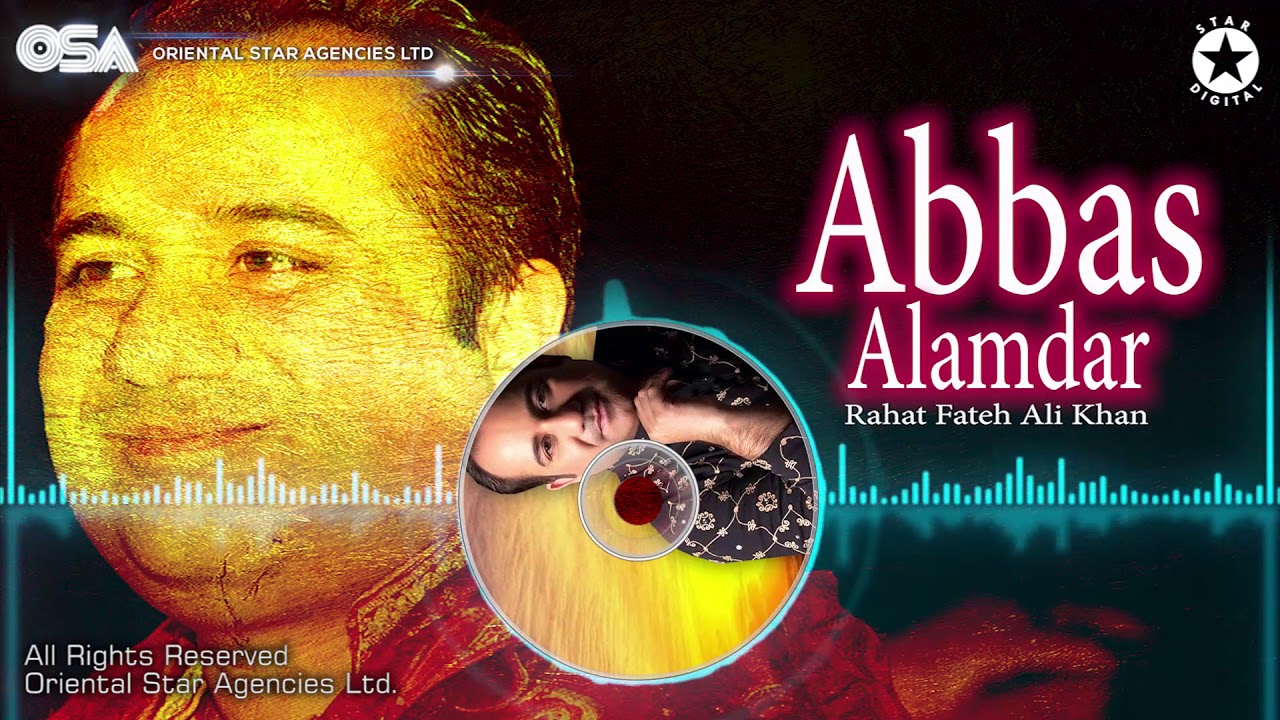 Abbas Alamdar | Rahat Fateh Ali Khan | complete full version | official HD video | OSA Worldwide