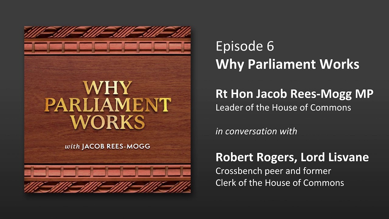 Why Parliament Works: S1 E6 - Robert Rogers, Lord Lisvane