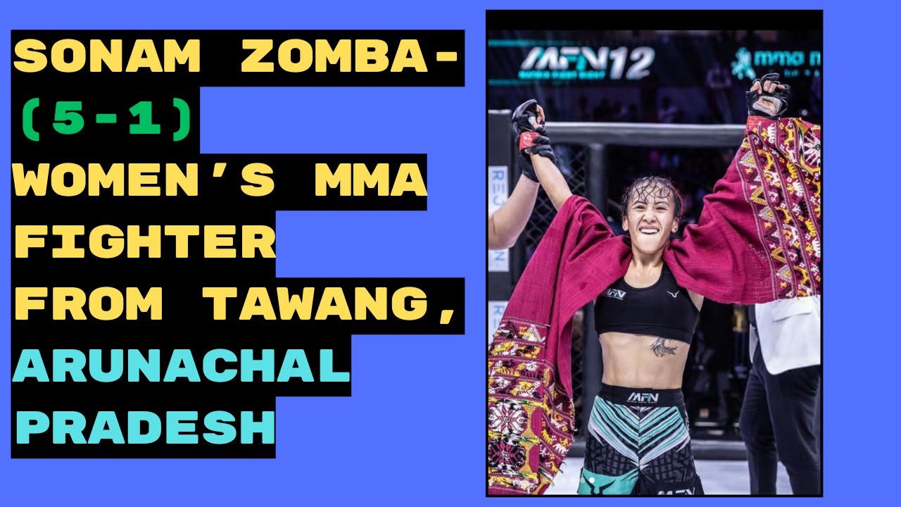Meet Sonam Zomba ~ India's Rising MMA STAR from Arunachal Pradesh!