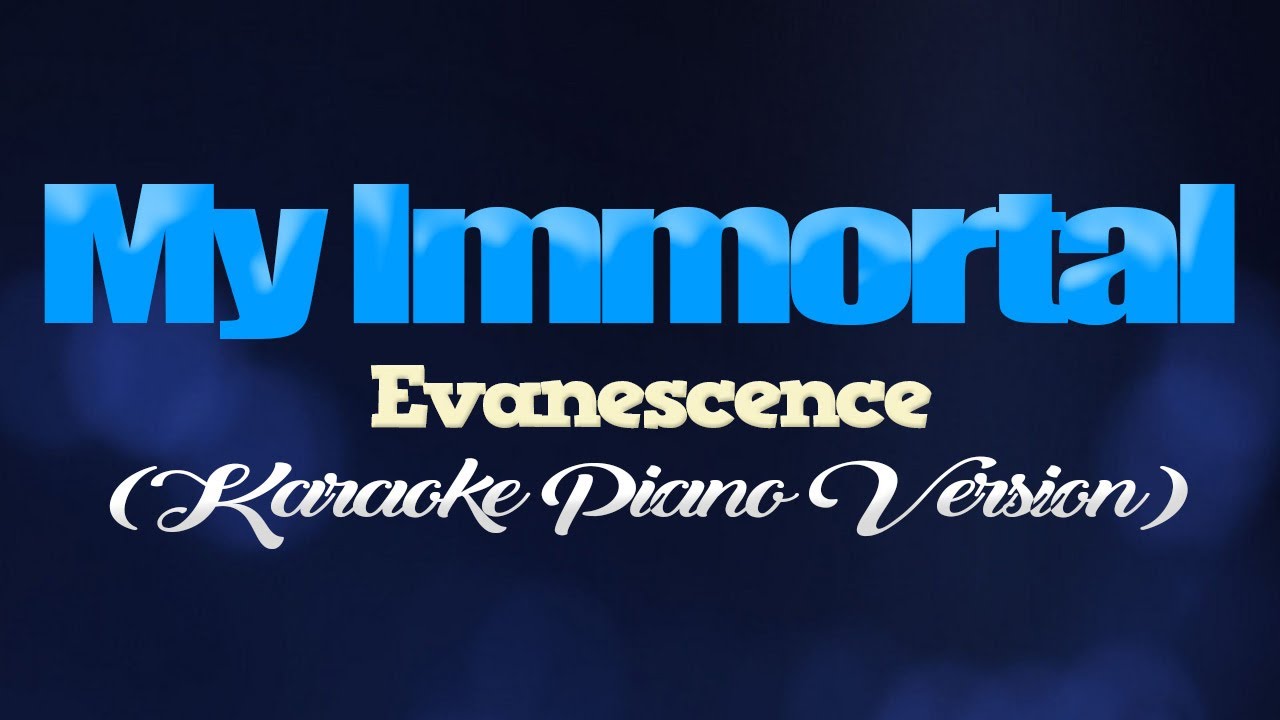 MY IMMORTAL - Evanescence (KARAOKE PIANO VERSION)