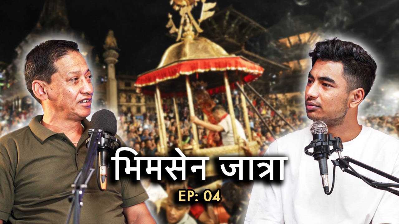 Bhimsen Jatra | Podcast EP04