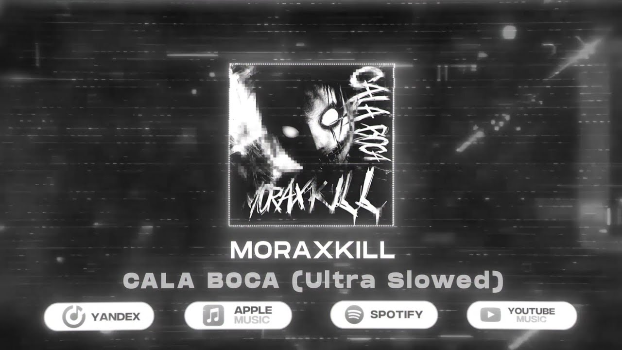 MORAXKILL & GANG - CALA BOCA (Ultra Slowed)