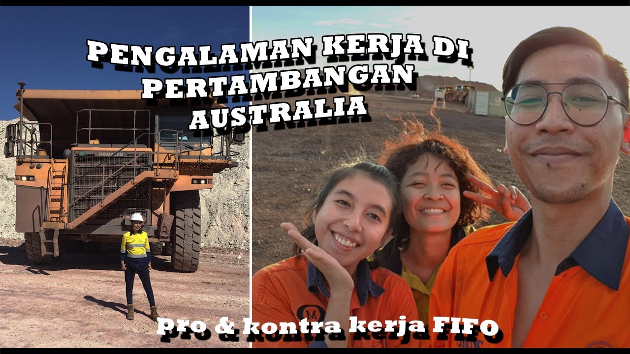 CERITA PENGALAMAN KERJA DI PERTAMBANGAN AUSTRALIA FEAT ARIN MANDA (PRO & KONTRA FIFO)