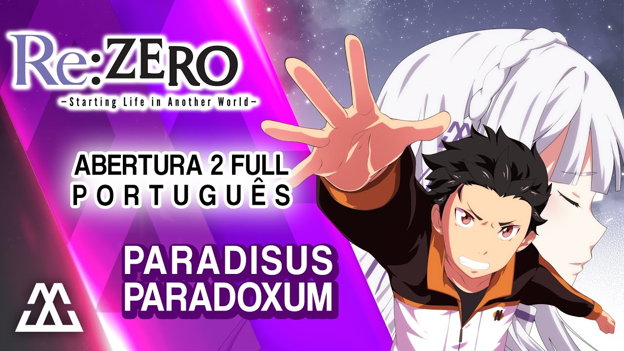 RE:ZERO Abertura 2 Completa em Português - Paradisus-Paradoxum (PT-BR)